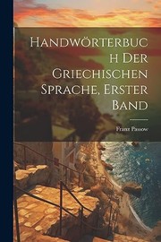 Cover of: Handwörterbuch der Griechischen Sprache, Erster Band