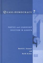 Cover of: Quasi-democracy?: parties and leadership selection in Alberta