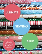 Cover of: Ultimate Sewing Bible: A Complete Reference with Step-By-Step Techniques