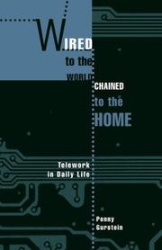Cover of: Wired to the world, chained to the home: telework in daily life