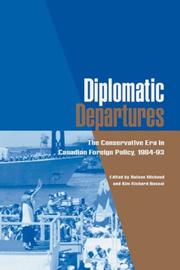 Cover of: Diplomatic Departures: The Conservative Era in Canadian Foreign Policy, 1984-93 (Canada and International Relations, 14)