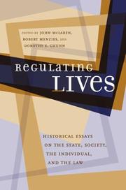 Cover of: Regulating lives: historical essays on the state, society, the individual, and the law