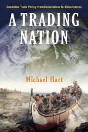Cover of: A trading nation: Canadian trade policy from colonialism to globalization