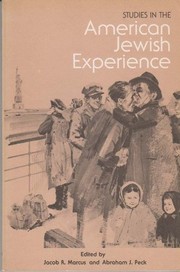 Cover of: Studies in the American Jewish experience: contributions from the fellowship programs of the American Jewish Archives