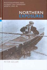 Cover of: Northern Exposures: Photographing And Filming the Canadian North, 1920-45