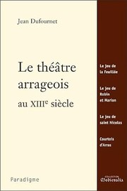 Cover of: Le théâtre arrageois au XIIIe siècle by Jean Dufournet