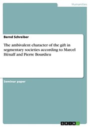 Cover of: Ambivalent Character of the Gift in Segmentary Societies According to Marcel Henaff and Pierre Bourdieu