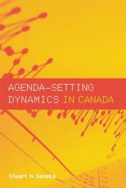 Cover of: Agenda-setting dynamics in Canada by Stuart Neil Soroka