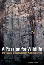 Cover of: A passion for wildlife: the history of the Canadian Wildlife Service