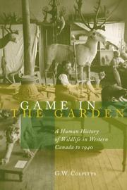 Cover of: Game in the garden: a human history of wildlife in Western Canada to 1940