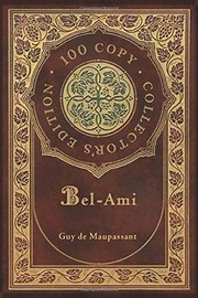 Cover of: Bel-Ami (100 Copy Collector's Edition)