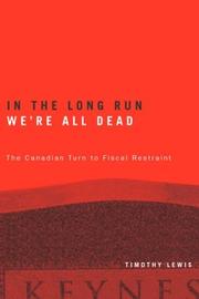 Cover of: In the Long Run We're All Dead: The Canadian Turn to Fiscal Restraint