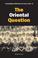 Cover of: The Oriental question