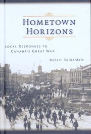 Cover of: Hometown horizons: local responses to Canada's Great War