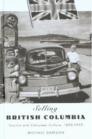 Cover of: Selling British Columbia: tourism and consumer culture, 1890-1970