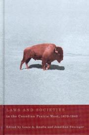 Cover of: Laws And Societies in the Canadian Prairie West, 1670-1940 (Law and Society Series)