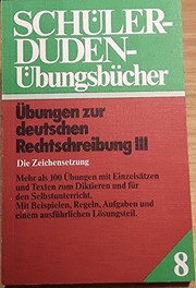 Cover of: Ubungen Dt. Rechtschr. Three: Die Zeichensetzrng (Schhulerduden-Hubungsbhucher)