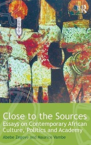 Cover of: Close to the sources: essays on contemporary African culture, politics, and academy