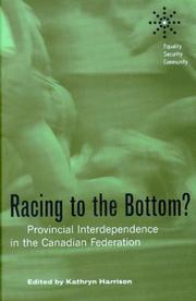 Cover of: Racing to the Bottom?: Provincial Interdependence in the Canadian Federation (Equality, Security, Community)