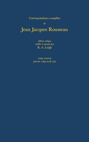 Correspondance Complète de Rousseau by Jean-Jacques Rousseau, R. A. Leigh