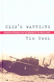 Cover of: Clio's Warriors: Canadian Historians And the Writing of the World Wars (Studies in Canadian Military History)