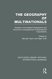 Cover of: Geography of Multinationals: Studies in the Spatial Development and Economic Consequences of Multinational Corporations