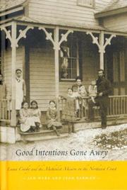 Cover of: Good Intentions Gone Awry: Emma Crosby And the Methodist Mission on the Northwest Coast