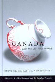 Cover of: Canada And the British World: Culture, Migration, And Identity