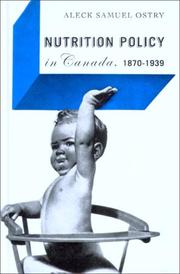 Cover of: Nutrition Policy in Canada 1870-1939 by Aleck S. Ostry, Aleck S. Ostry