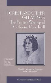 Cover of: Forest and Other Gleanings: The Fugitive Writings of Catharine Parr Traill (Canadian Short Story Library)