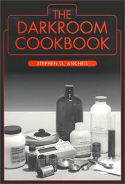 The darkroom cookbook by Stephen G. Anchell