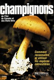 Cover of: Champignons de l'est du Canada et des États-Unis: comment reconnaître et utiliser les espèces comestibles