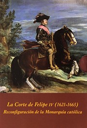 Cover of: La corte de Felipe IV (1621-1665) by José Martínez Millán, José Eloy Hortal Muñoz