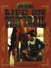 Life on the trail by Bobbie Kalman