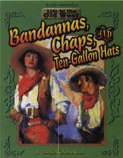 Cover of: Bandanas, Chaps, and Ten-Gallon Hats (Life in the Old West) by Bobbie Kalman