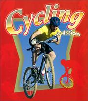 Cover of: Cycling in Action (Sports in Action) by Bobbie Kalman, John Crossingham, Heather Levigne