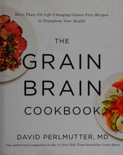 Cover of: The grain brain cookbook by David Perlmutter