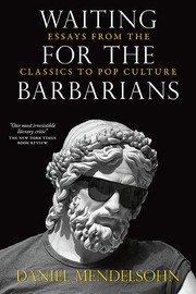 Cover of: Waiting for the Barbarians: Essays from the Classics to Pop Culture