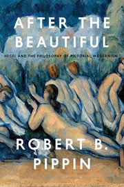 Cover of: After the Beautiful: Hegel and the Philosophy of Pictorial Modernism