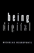 Cover of: Being digital by Nicholas Negroponte