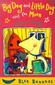 Cover of: Big Dog and Little Dog visit the moon by Selina Young