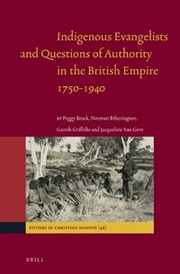 Cover of: Indigenous Evangelists and Questions of Authority in the British Empire 1750-1940 by Peggy Brock, Norman Etherington, Gareth Griffiths, Jacqueline Van Gent