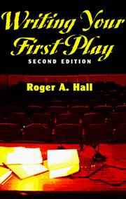 Cover of: Writing your first play | Roger A. Hall