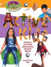 Cover of: Active Kids (Kid Power, 4) by Kathryn Smithyman, Bobbie Kalman, Kathryn Smithyman, Bobbie Kalman