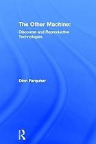Cover of: The other machine: discourse and reproductive technologies