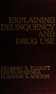 Cover of: Explaining delinquency and drug use