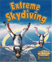 Cover of: Extreme Skydiving (Extreme Sports-No Limits!) by Bobbie Kalman, John Crossingham
