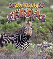 Cover of: Endangered Zebras (Earth's Endangered Animals) by Kelley MacAulay, Bobbie Kalman, Kelley MacAulay, Bobbie Kalman