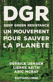 Cover of: Deep Green Resistance: Un mouvement pour sauver la planéte (Tome 1)