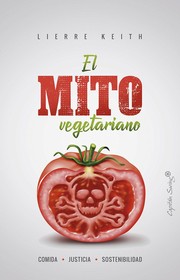 Cover of: El mito vegetariano: Comida, Justicia, Sostenibilidad